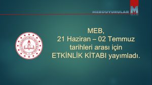 MEB, 21 Haziran – 02 Temmuz tarihleri arası için ETKİNLİK KİTABI yayımladı.