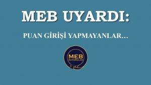 MEB, Puan Girişi Yapmayan Okulları Uyardı.