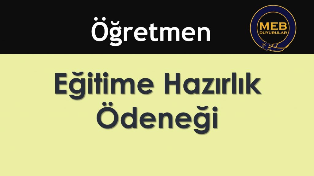 2021-2022 Yılı “Eğitime Hazırlık Ödeneği” Miktarı Belli Oldu.