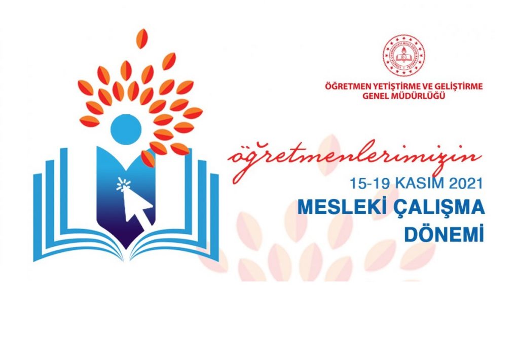 Öğretmenlerin “15-19 Kasım 2021 Mesleki Çalışma Dönemi” Programı