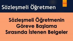 Sözleşmeli Öğretmenin Göreve Başlama Sırasında İstenen Belgeler